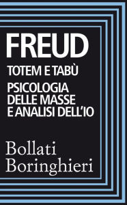 Title: Totem e tabù, Psicologia delle masse e analisi dell'Io, Author: Sigmund Freud