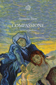 Title: Compassione: Storia di un sentimento, Author: Antonio Prete