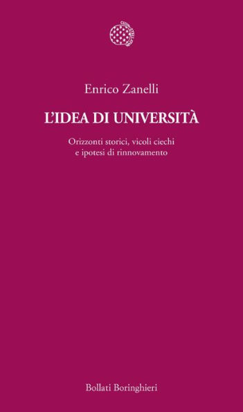 L'idea di università: Orizzonti storici, vicoli ciechi e ipotesi di rinnovamento