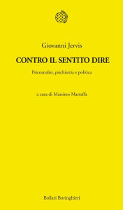 Title: Contro il sentito dire: Psicoanalisi, psichiatria e politica, Author: Giovanni Jervis