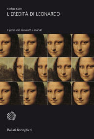 Title: L'eredità di Leonardo: Il genio che reinventò il mondo, Author: Stefan Klein