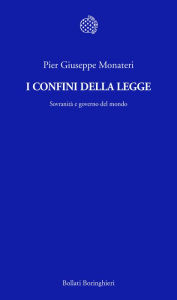 Title: I confini della legge: Sovranità e governo del mondo, Author: Pier Giuseppe Monateri