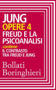 Title: Opere vol. 4: Freud e la psicoanalisi, Author: Carl Gustav Jung