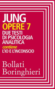 Title: Opere vol. 7: Due testi di psicologia analitica, Author: Carl Gustav Jung