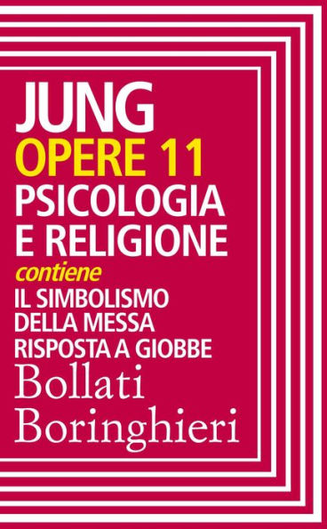 Opere vol. 11: Psicologia e religione