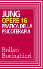 Opere vol. 16: Pratica della psicoterapia