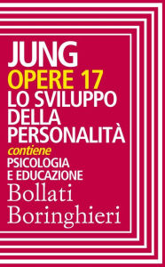 Title: Opere vol. 17: Lo sviluppo della personalità, Author: Carl Gustav Jung