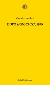 Title: Dopo Holocaust, 1979, Author: Gunther Anders