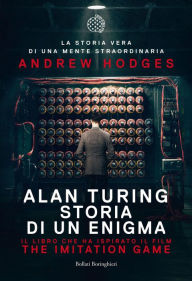 Title: Alan Turing: The Imitation Game - Storia di un enigma, Author: Andrew Hodges