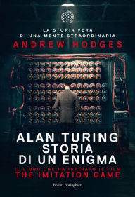 Title: Alan Turing storia di un enigma: The Imitation Game - Storia di un enigma, Author: Andrew Hodges