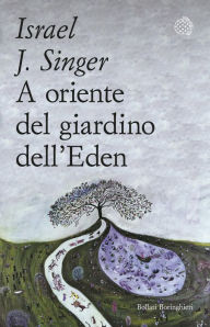 Title: A oriente del giardino dell'Eden, Author: Israel J. Singer