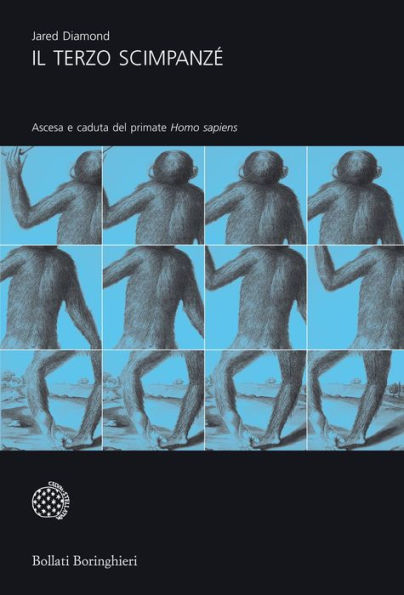 Il terzo scimpanzé: Ascesa e caduta del primate Homo sapiens