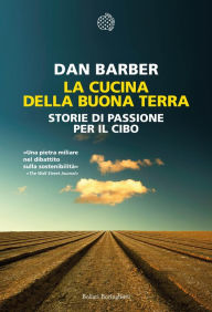 Title: La cucina della buona terra: Storie di passione per il cibo, Author: Dan Barber