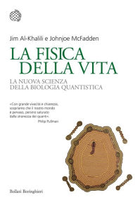 Title: La fisica della vita: La nuova scienza della biologia quantistica, Author: Jim Al-Khalili