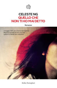 Title: Quello che non ti ho mai detto (Everything I Never Told You), Author: Celeste Ng