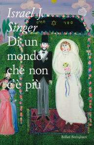 Title: Di un mondo che non c'è più, Author: Israel J. Singer