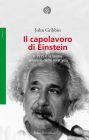 Il capolavoro di Einstein: Il 1915 e la teoria generale della relatività