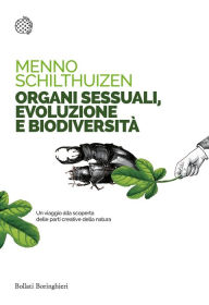 Title: Organi sessuali, evoluzione e biodiversità, Author: Menno Schilthuizen