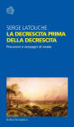 La decrescita prima della decrescita: Precursori e compagni di strada