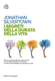 Title: I segreti della durata della vita, Author: Jonathan Silvertown