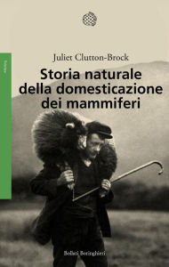 Title: Storia naturale della domesticazione dei mammiferi, Author: Juliet Clutton-Brock