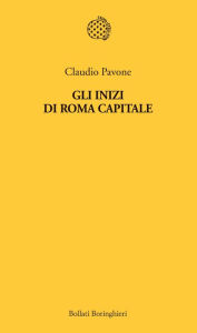 Title: Gli inizi di Roma capitale, Author: Claudio Pavone
