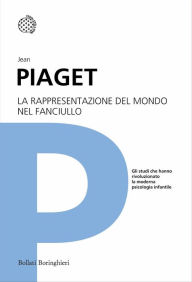 Title: La rappresentazione del mondo nel fanciullo, Author: Jean Piaget