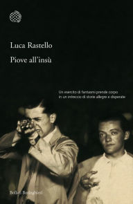 Title: Piove all'insù, Author: Luca Rastello