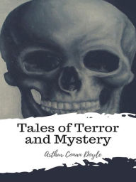 Title: Tales of Terror and Mystery, Author: Arthur Conan Doyle