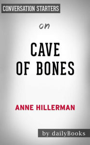 Title: Cave of Bones: A Leaphorn, Chee & Manuelito Novel??????? by Anne Hillerman Conversation Starters, Author: dailyBooks