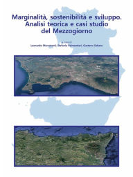 Title: Marginalità, sostenibilità e sviluppo: Analisi teorica e casi studio del Mezzogiorno, Author: Gaetano Sabato