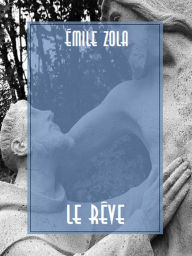 Title: Le Rêve, Author: Émile Zola