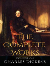 Title: Charles Dickens: The Complete Works, Author: Charles Dickens