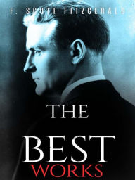 Title: F. Scott Fitzgerald: The Best Works, Author: F. Scott Fitzgerald