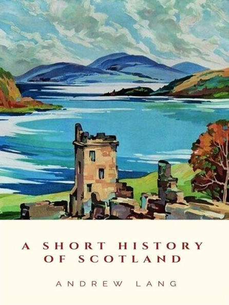 A Short History of Scotland