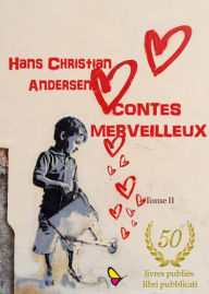 Title: Contes Merveilleux - Tome II, Author: Hans Christian Andersen