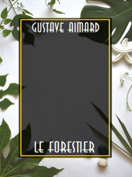 Title: Le forestier, Author: Gustave Aimard