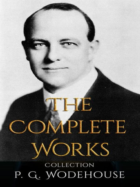 P. G. Wodehouse: The Complete Works