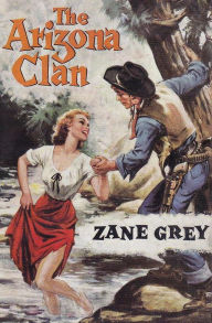 Title: Arizona Clan, Author: Zane Grey