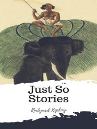 Title: Just So Stories, Author: Rudyard Kipling