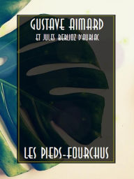Title: Les Pieds-Fourchus, Author: Gustave Aimard