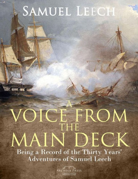 A Voice from the Main Deck: Being a Record of the Thirty Years' Adventures of Samuel Leech
