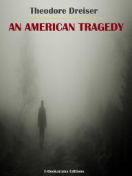 Title: An American Tragedy, Author: Theodore Dreiser