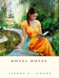 Title: Novel Notes, Author: Jerome K. Jerome