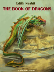 Title: The Book of Dragons, Author: Edith Nesbit