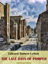 Title: The Last Days of Pompeii, Author: Edward Bulwer-Lytton