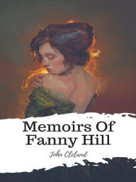 Title: Memoirs Of Fanny Hill, Author: John Cleland