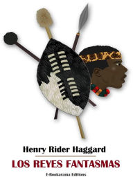 Title: Los reyes fantasmas, Author: H. Rider Haggard