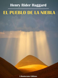 Title: El pueblo de la niebla, Author: H. Rider Haggard
