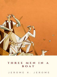 Title: Three Men in a Boat, Author: Jerome K. Jerome